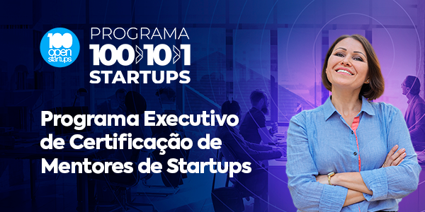 Mulher sorrindo e texto sob a imagem escrito "Programa 100-10-1 Startups" - Programa Executivo de Certificação de Mentores de Startups